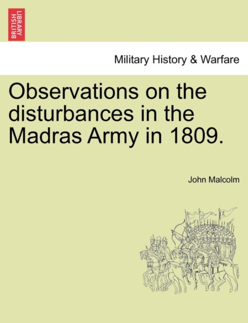 Observations on the Disturbances in the Madras Army in 1809. Part II., Paperback / softback Book