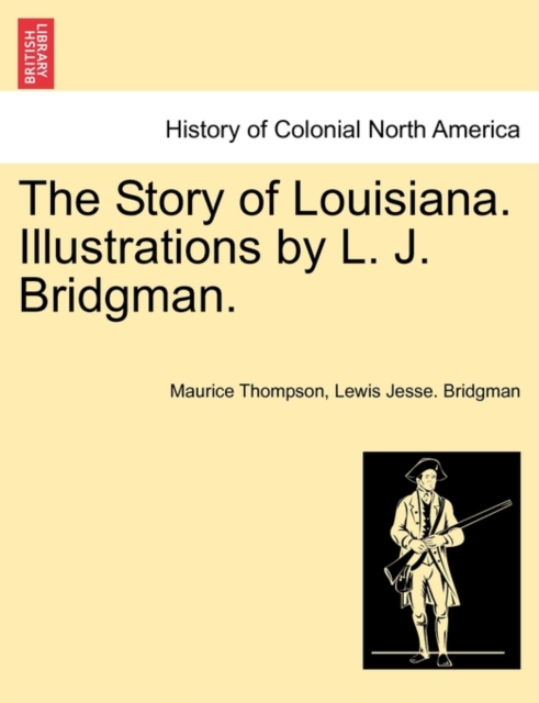 The Story of Louisiana. Illustrations by L. J. Bridgman., Paperback / softback Book