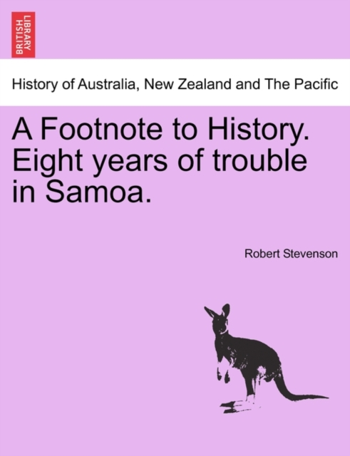 A Footnote to History. Eight Years of Trouble in Samoa., Paperback / softback Book