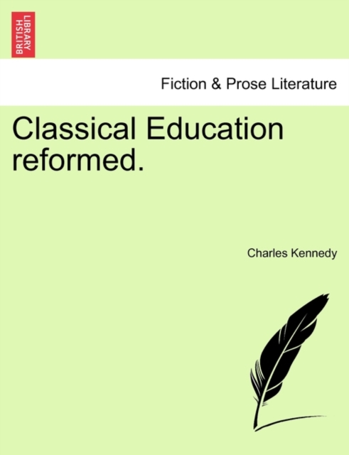 Classical Education Reformed., Paperback / softback Book