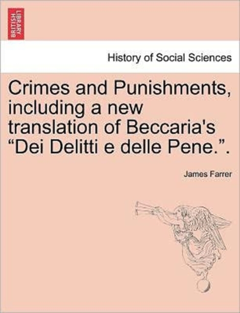 Crimes and Punishments, Including a New Translation of Beccaria's Dei Delitti E Delle Pene.., Paperback / softback Book