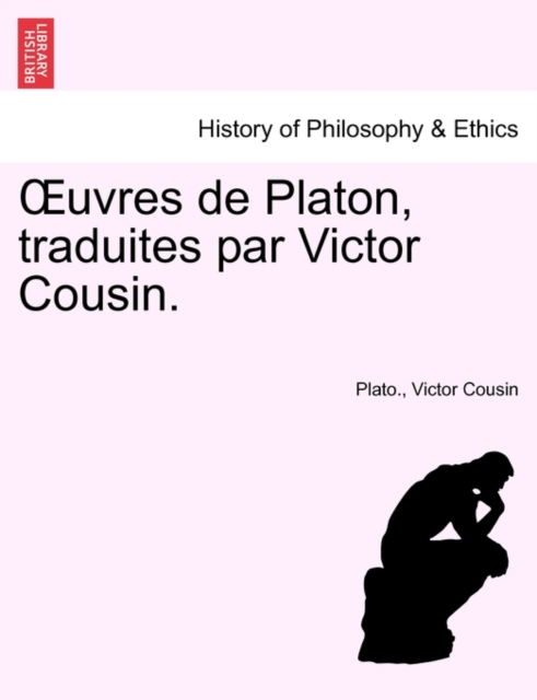 OEuvres de Platon traduites par Victor Cousin., Paperback / softback Book
