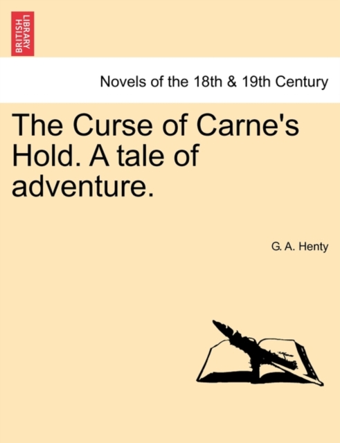 The Curse of Carne's Hold. a Tale of Adventure. Vol. II, Paperback / softback Book