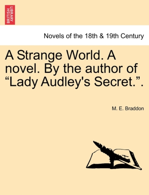 A Strange World. a Novel. by the Author of Lady Audley's Secret.., Paperback / softback Book