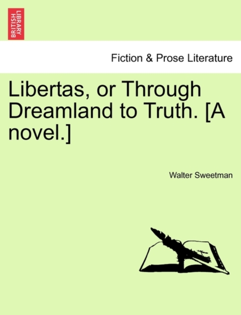 Libertas, or Through Dreamland to Truth. [A Novel.], Paperback / softback Book