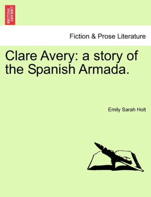 Clare Avery : A Story of the Spanish Armada., Paperback / softback Book