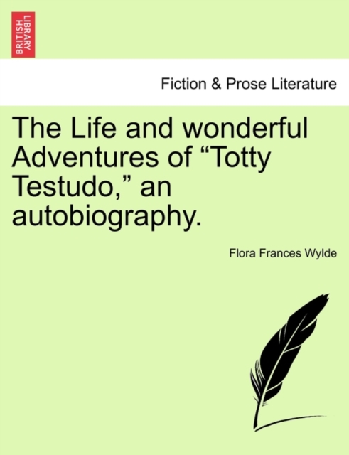 The Life and Wonderful Adventures of Totty Testudo, an Autobiography., Paperback / softback Book