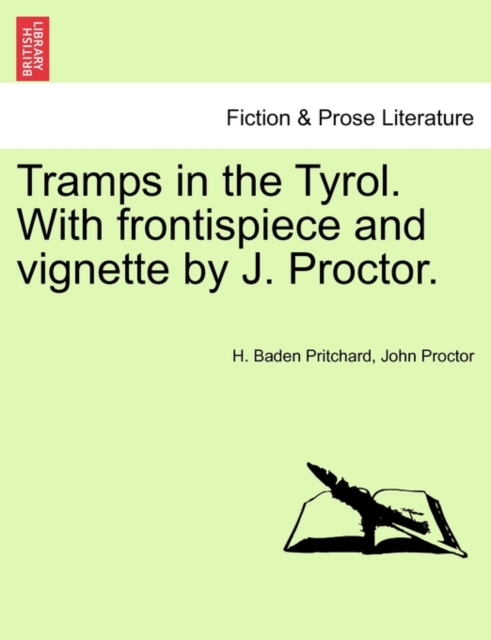 Tramps in the Tyrol. with Frontispiece and Vignette by J. Proctor., Paperback / softback Book