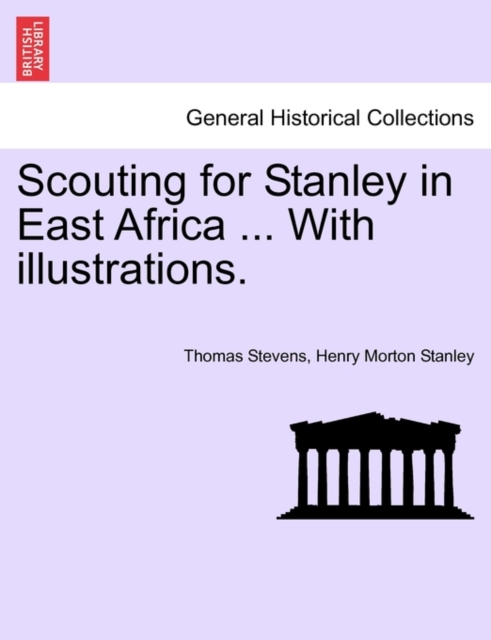 Scouting for Stanley in East Africa ... with Illustrations., Paperback / softback Book