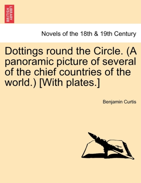 Dottings Round the Circle. (a Panoramic Picture of Several of the Chief Countries of the World.) [With Plates.], Paperback / softback Book