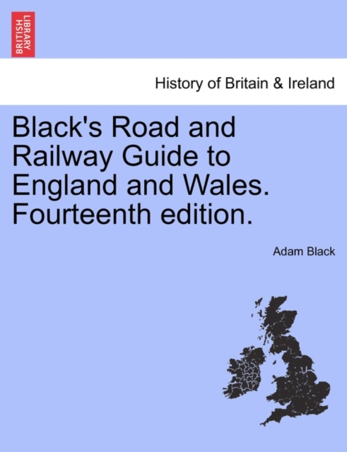 Black's Road and Railway Guide to England and Wales. Fourteenth edition., Paperback / softback Book