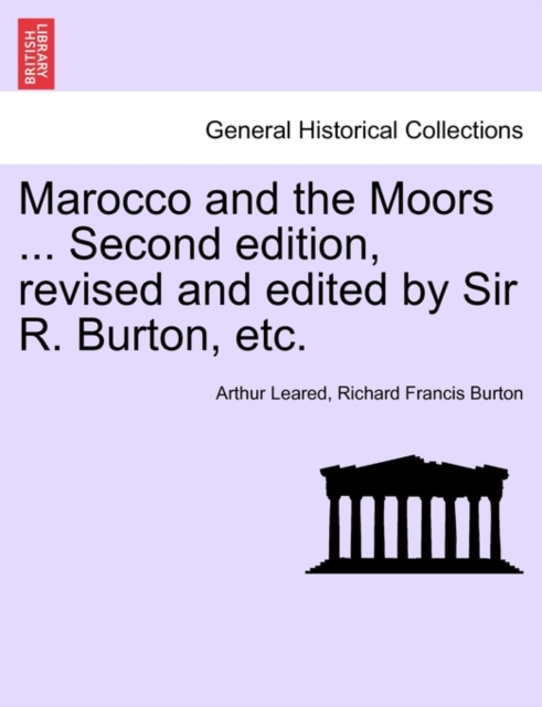 Marocco and the Moors ... Second Edition, Revised and Edited by Sir R. Burton, Etc., Paperback / softback Book