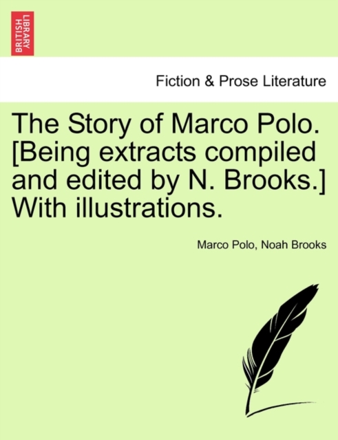 The Story of Marco Polo. [Being Extracts Compiled and Edited by N. Brooks.] with Illustrations., Paperback / softback Book