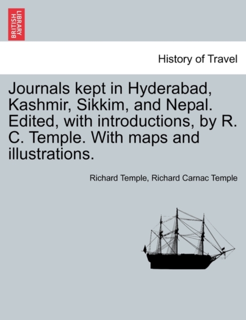 Journals Kept in Hyderabad, Kashmir, Sikkim, and Nepal. Edited, with Introductions, by R. C. Temple. with Maps and Illustrations. Vol. I., Paperback / softback Book