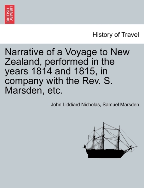 Narrative of a Voyage to New Zealand, Performed in the Years 1814 and 1815, in Company with the REV. S. Marsden, Etc., Paperback / softback Book