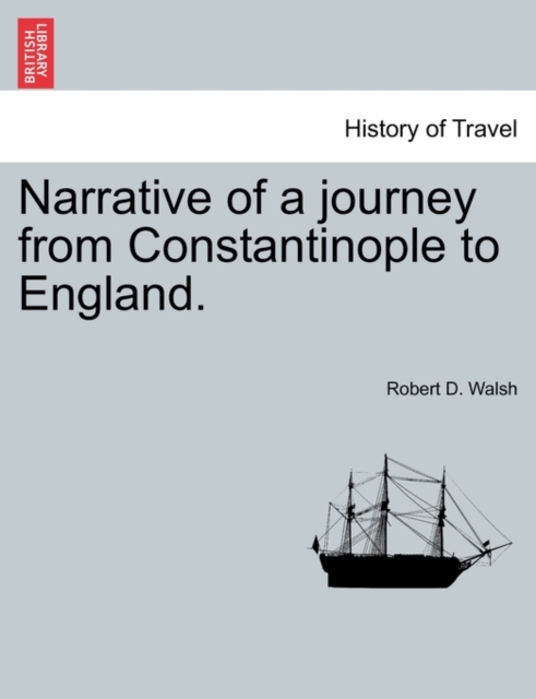Narrative of a Journey from Constantinople to England., Paperback / softback Book