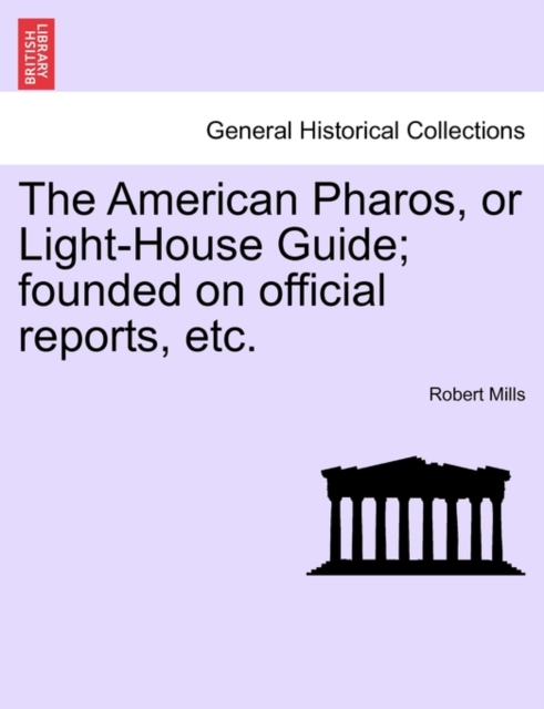 The American Pharos, or Light-House Guide; Founded on Official Reports, Etc., Paperback / softback Book