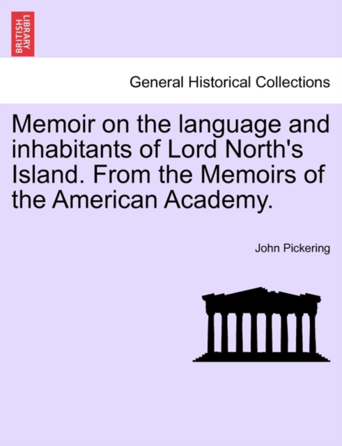 Memoir on the Language and Inhabitants of Lord North's Island. from the Memoirs of the American Academy., Paperback / softback Book