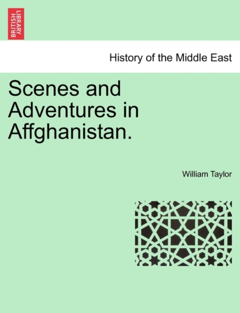 Scenes and Adventures in Affghanistan., Paperback / softback Book