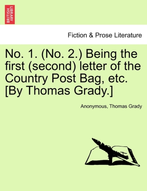 No. 1. (No. 2.) Being the First (Second) Letter of the Country Post Bag, Etc. [by Thomas Grady.], Paperback / softback Book