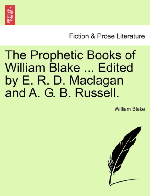 The Prophetic Books of William Blake ... Edited by E. R. D. Maclagan and A. G. B. Russell., Paperback / softback Book