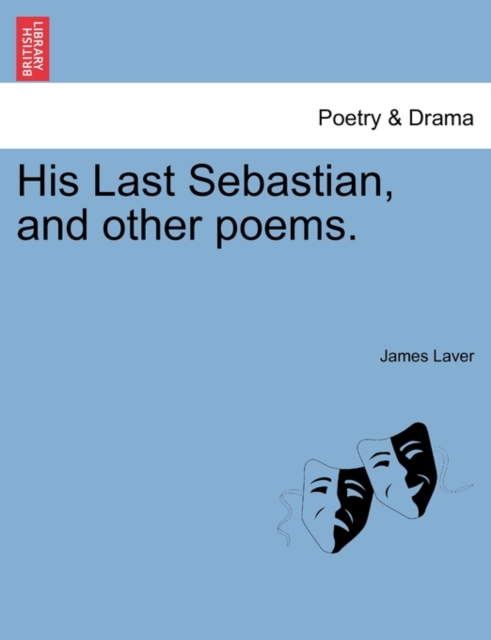 His Last Sebastian, and Other Poems., Paperback / softback Book