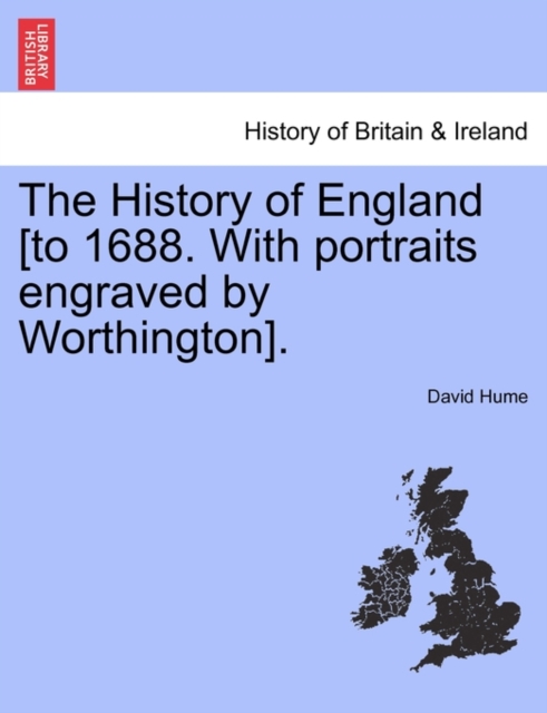 The History of England [To 1688. with Portraits Engraved by Worthington]., Paperback / softback Book