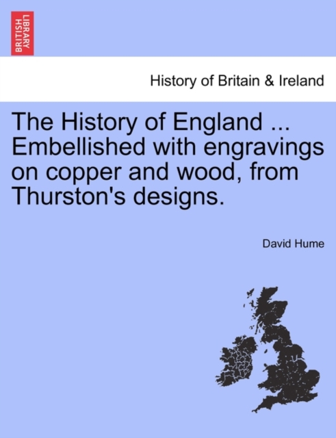 The History of England ... Embellished with engravings on copper and wood, from Thurston's designs., Paperback / softback Book