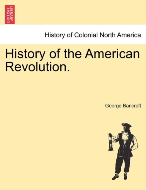 History of the American Revolution., Paperback / softback Book