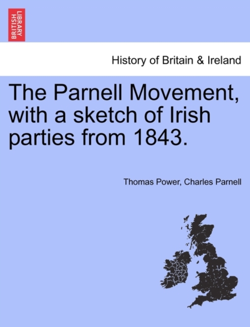 The Parnell Movement, with a sketch of Irish parties from 1843., Paperback / softback Book