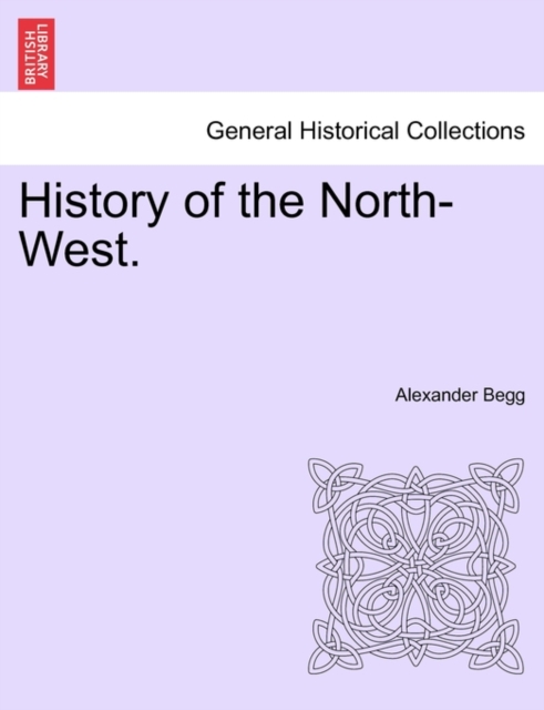 History of the North-West., Paperback / softback Book