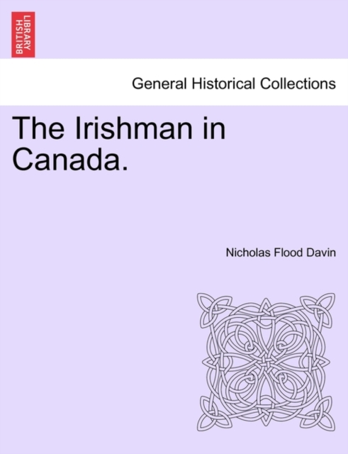 The Irishman in Canada., Paperback / softback Book