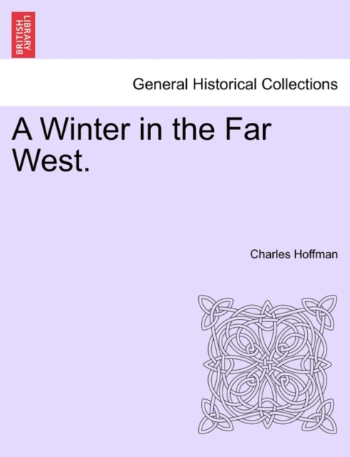 A Winter in the Far West., Paperback / softback Book