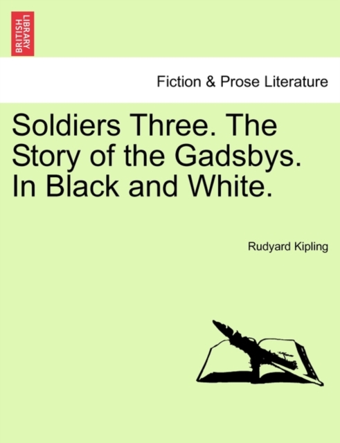 Soldiers Three. the Story of the Gadsbys. in Black and White., Paperback / softback Book