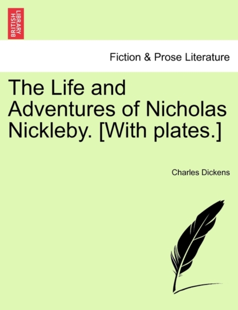 The Life and Adventures of Nicholas Nickleby. [With plates.], Paperback / softback Book