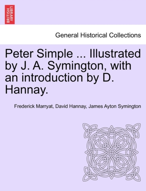 Peter Simple ... Illustrated by J. A. Symington, with an introduction by D. Hannay., Paperback / softback Book