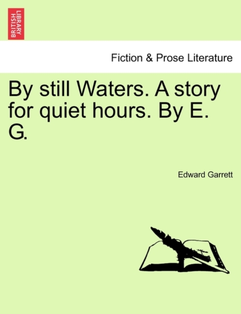By Still Waters. a Story for Quiet Hours. by E. G., Paperback / softback Book