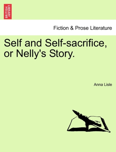 Self and Self-Sacrifice, or Nelly's Story., Paperback / softback Book