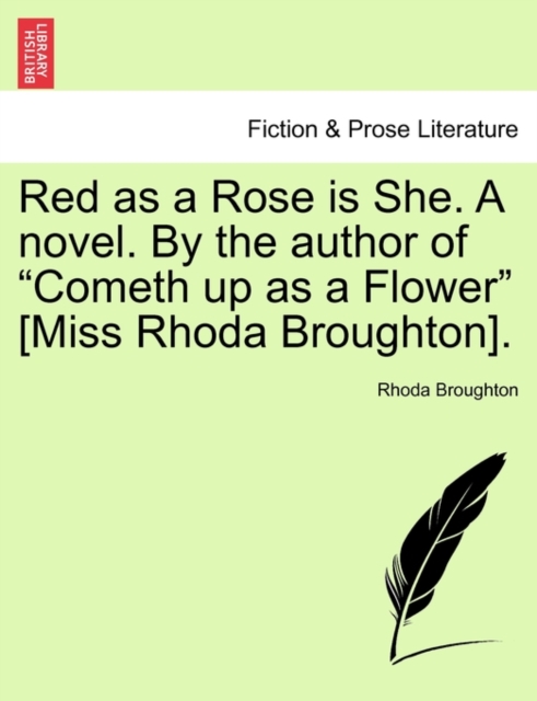 Red as a Rose Is She. a Novel. by the Author of "Cometh Up as a Flower" [Miss Rhoda Broughton]., Paperback / softback Book