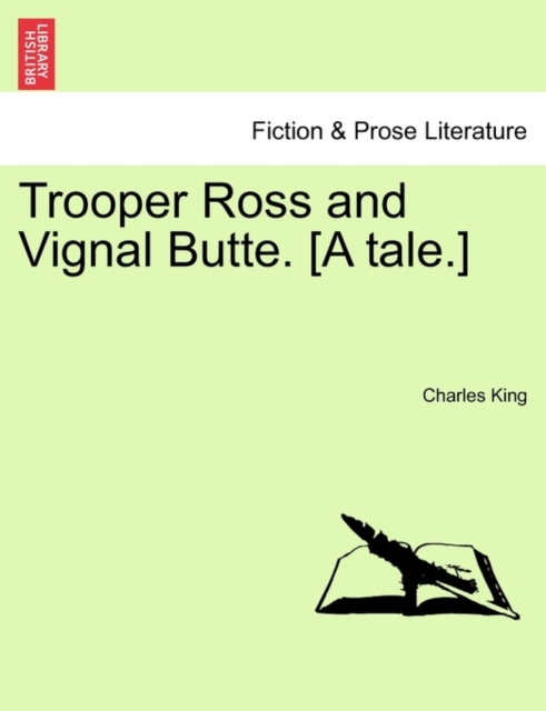 Trooper Ross and Vignal Butte. [A Tale.], Paperback / softback Book