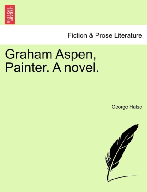 Graham Aspen, Painter. a Novel., Paperback / softback Book