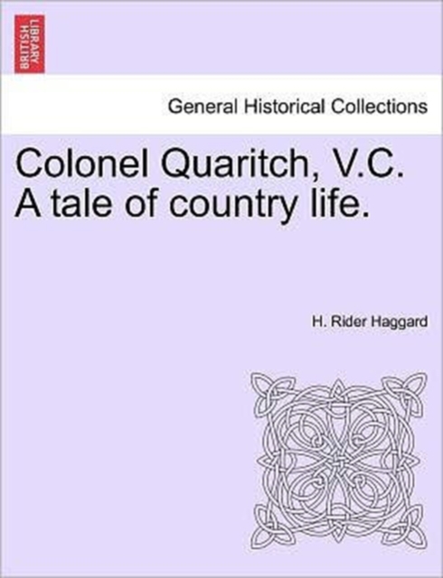 Colonel Quaritch, V.C. a Tale of Country Life. Vol. III, Paperback / softback Book