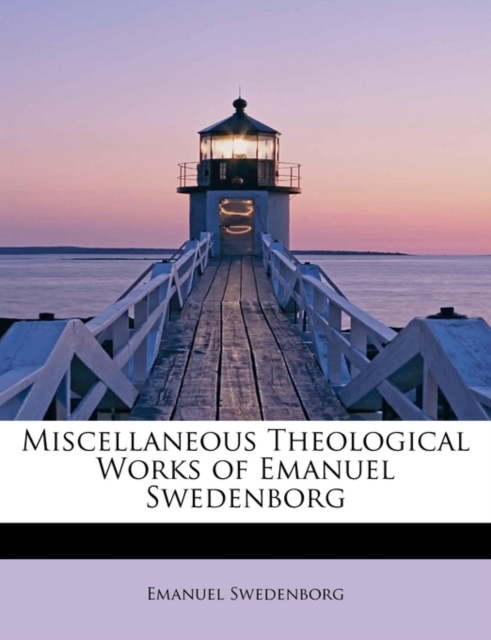 Miscellaneous Theological Works of Emanuel Swedenborg, Paperback / softback Book