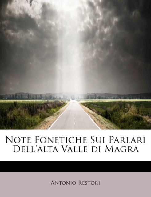 Note Fonetiche Sui Parlari Dell'alta Valle Di Magra, Paperback / softback Book