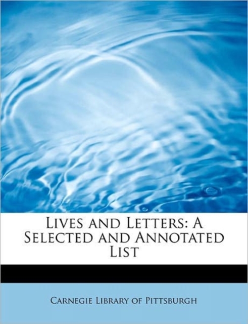 Lives and Letters : A Selected and Annotated List, Paperback / softback Book