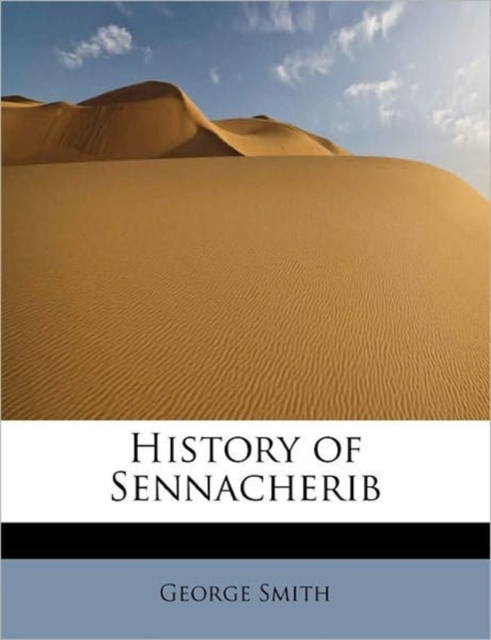 History of Sennacherib, Hardback Book