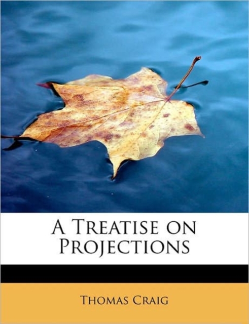 A Treatise on Projections, Paperback / softback Book