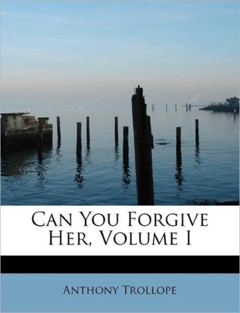 Can You Forgive Her, Volume I, Hardback Book