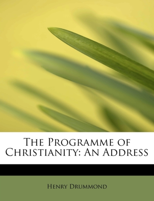 The Programme of Christianity : An Address, Paperback / softback Book