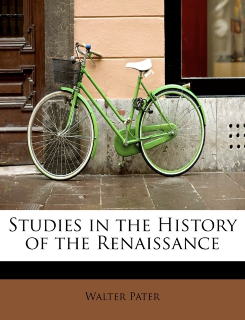 Studies in the History of the Renaissance, Hardback Book